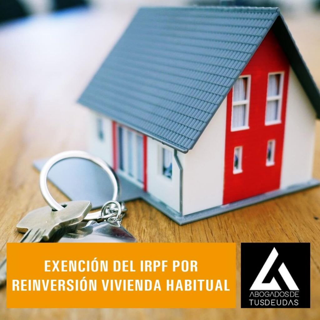 Exención del IRPF por reinversión vivienda habitual